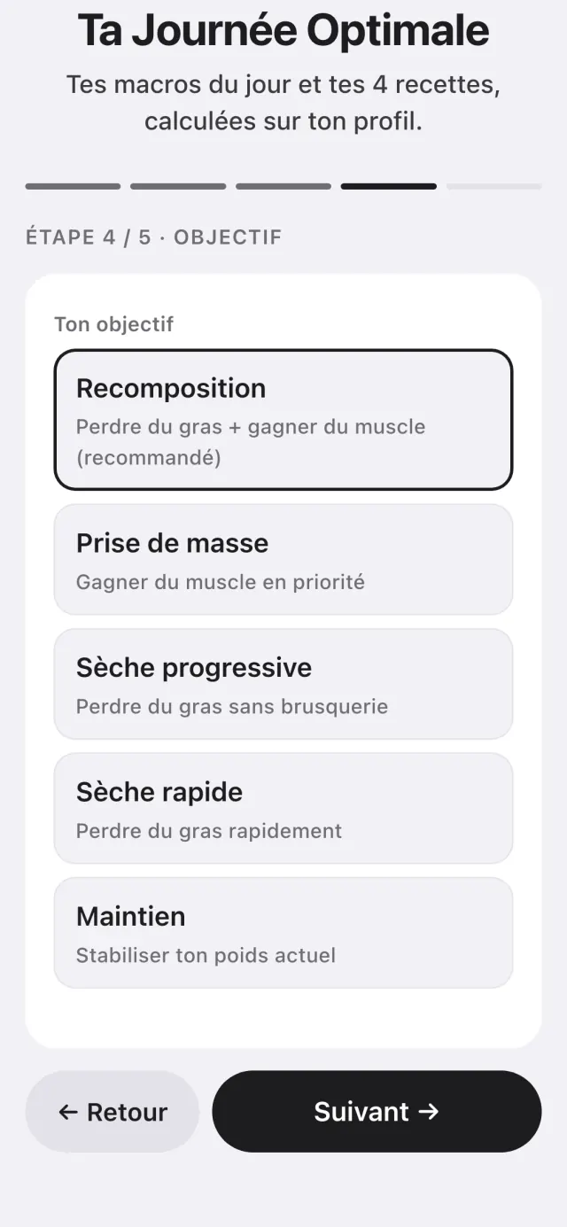 L'outil Ta Journée Optimale sur un téléphone, étape 4 sur 5&nbsp;: le choix de l'objectif entre recomposition, prise de masse, sèche progressive, sèche rapide et maintien.